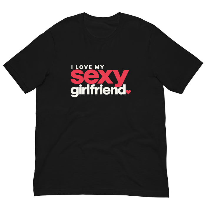 Black I Love My Sexy Girlfriend graphic T-shirt with bold red and white lettering and a small red heart.